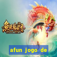 afun jogo de ganhar dinheiro